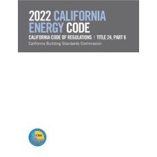 2022 California Energy Code, Title 24, Part 6