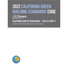 2022 California Green Building Standards Code, Title 24, Part 11 (CALGreen)